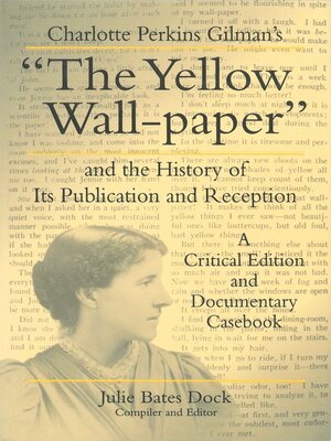 cover image of Charlotte Perkins Gilman's The Yellow Wallpaper and the History of Its Publication and Reception